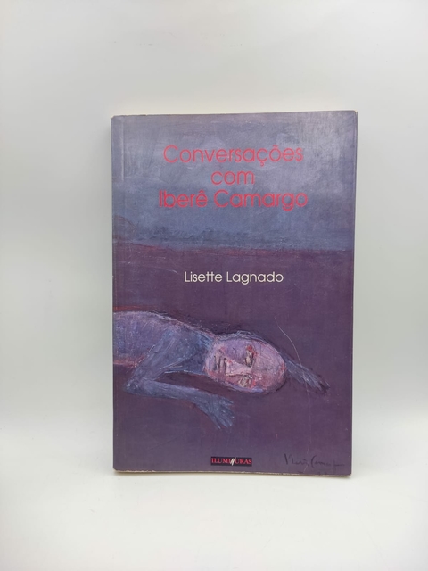 Conversação com Iberê Camargo - Autor: Lisette Lagnado (1994) [usado]