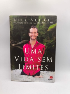 Uma Vida sem Limites - Autor: Nick Vujicic (2011) [usado]