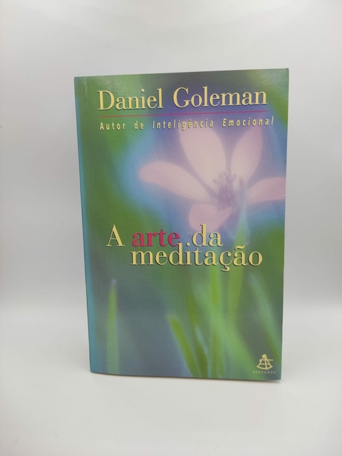 A Arte da Meditação - Autor: Daniel Goleman (1999) [usado]