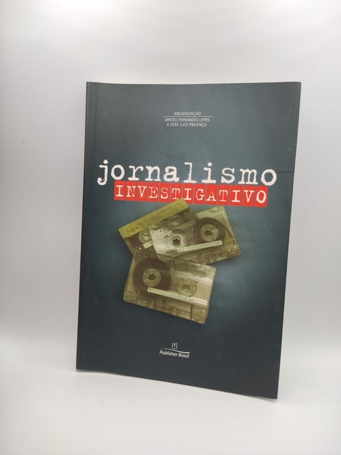Jornalismo Investigativo - Autor: Dirceu Fernandes Lopes (2003) [usado]