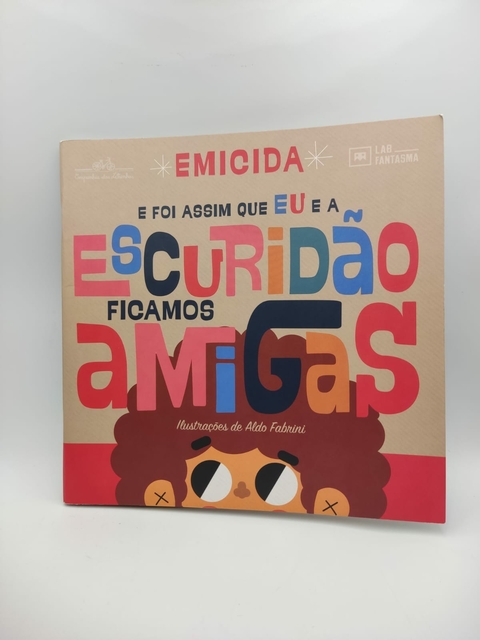 E Foi Assim que Eu e a Escuridão Ficamos Amigas - Autor: Emicida (2021) [usado]