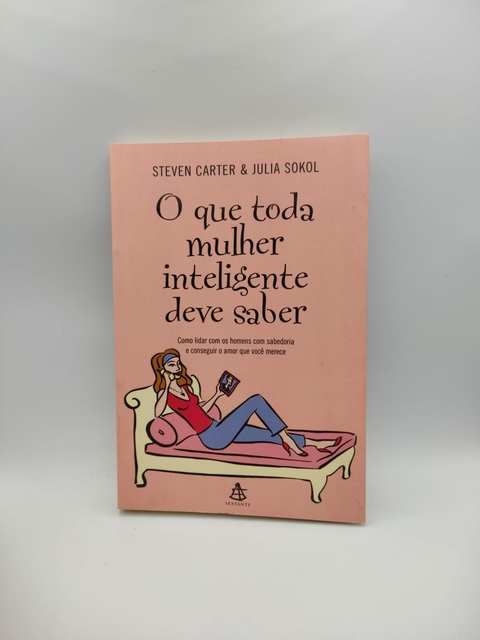 O que Toda Mulher Inteligente Deve Saber - Autor: Steven Carter e Julia Sokol (2006) [usado]