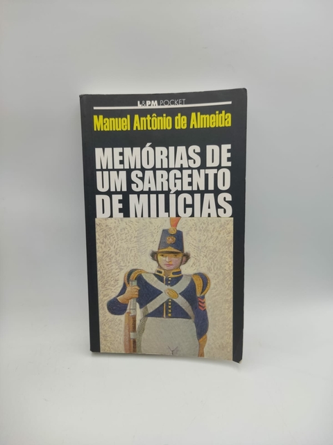 Memórias de um Sargento de Milícias - Autor: Manuel Antônio de Almeida (2011) [usado]