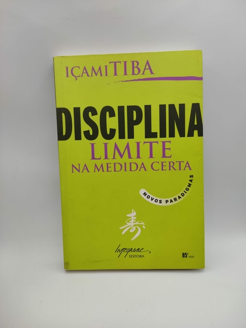 Disciplina - Limite na Medida Certa - Autor: Içami Tiba (2006) [usado]