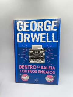 Dentro da Baleia e Outros Ensaios - Autor: George Orwell (2021) [usado]