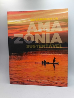 Os Caminhos da Amazônia Sustentável - Autor: Joseph Young e Juliana Sampaio (2022) [usado]