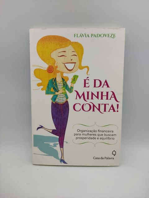 É da Minha Conta - Autor: Flavia Padoveze (2015) [usado]