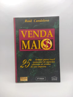 Venda Mais - 25 Armas para Você Aumentar de Maneira Eficiente as Vendas de sua Empresa - Autor: Raul Candeloro (1997) [usado]
