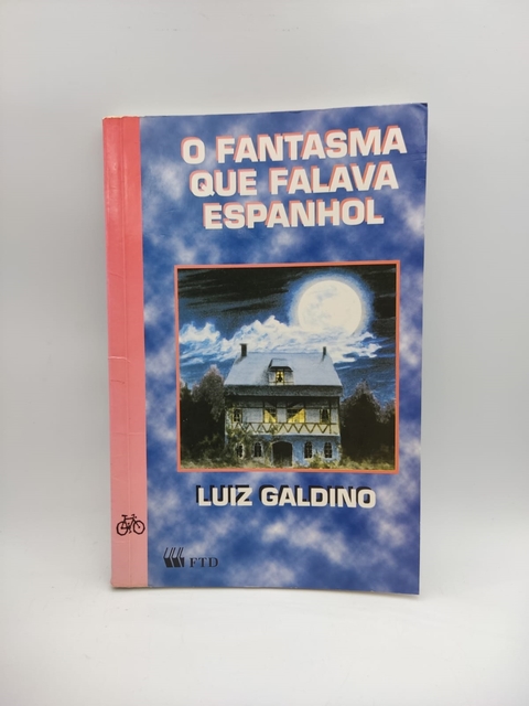 O Fantasma que Falava Espanhol - Autor: Luiz Galdino (1998) [usado]