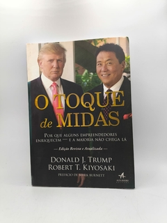 O Toque de Midas - Autor: Donald J. Trump e Robert T. Kiyosaki (2017) [usado]