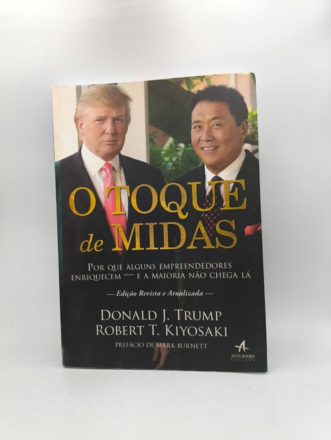 O Toque de Midas - Autor: Donald J. Trump e Robert T. Kiyosaki (2017) [usado]
