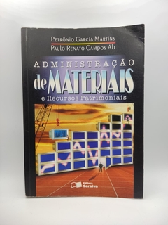 Administração de Materiais e Recursos Patrimoniais - Autor: Petrônio Garcia Martins e Paulo Renato Campos Alt (2003) [usado]
