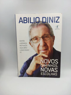 Novos Caminhos, Novas Escolhas - Autor: Abilio Diniz (2016) [usado]