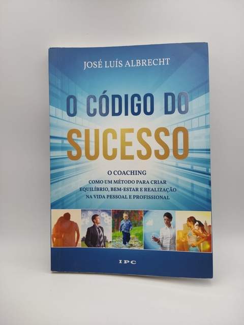 O Código do Sucesso - Autor: José Luís Albrecht (2015) [usado]