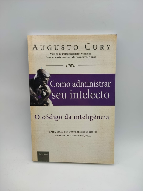 Como Administrar seu Intelecto - Autor: Augusto Cury (2009) [usado]