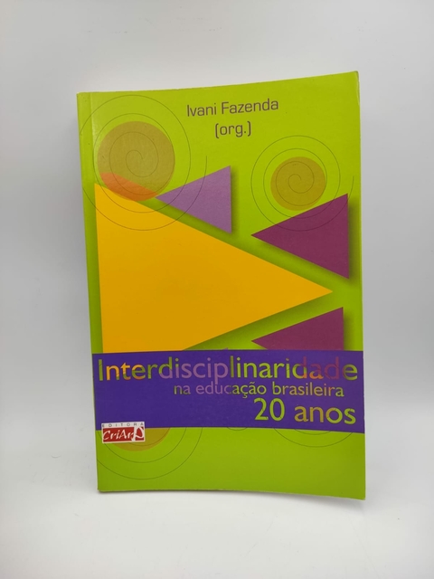 Interdisciplinaridade na Educação Brasileira 20 Anos - Autor: Ivani Fazenda (2006) [usado]
