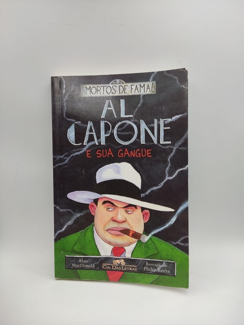 Al Capone e sua Gangue - Autor: Alan Macdonald (2011) [usado]