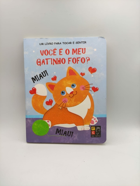 Você é o Meu Gatinho Fofo? - Toque e Sinta - Autor: Pe da Letra [usado]