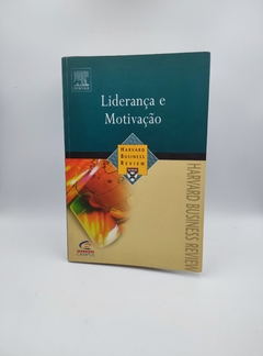 Liderança e Motivação - Autor: Harvard Business Review (2005) [usado]