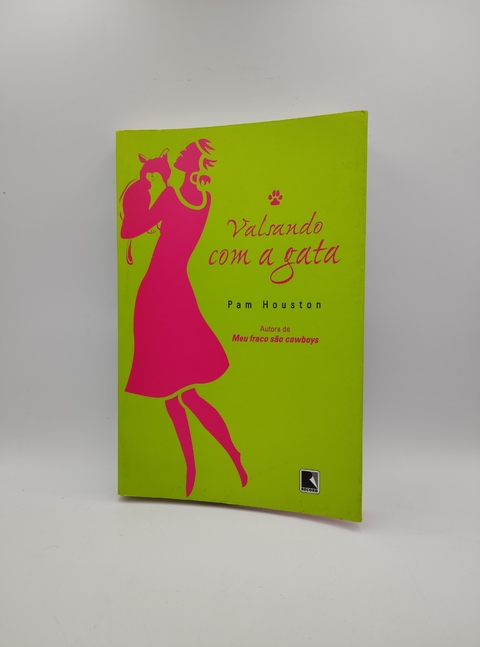 Valsando com a Gata - Autor: Pam Houston (2005) [usado]
