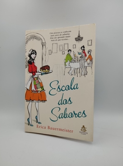 Escola dos Sabores - Autor: Erica Bauermeister (2010) [usado]