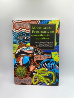 Modelagem Ecológica em Ecossistemas Aquáticos - Autor: Carlos Ruberto Fragoso Jr. Tiago Finkler Ferreira - David Motta Marques (2009) [usado]