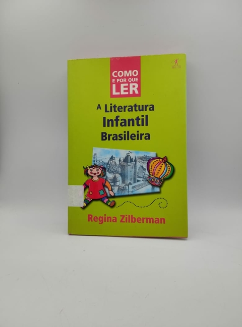 Como e por que Ler - a Literatura Infantil Brasileira - Autor: Regina Zilberman (2005) [usado]