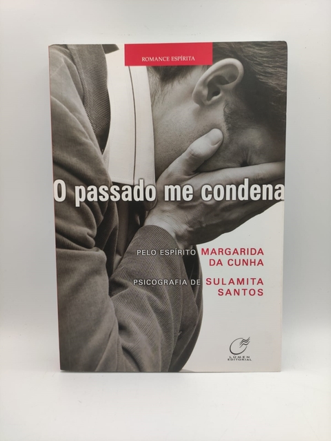 O Passado Me Condena - Autor: Sulamita Santos (2013) [usado]