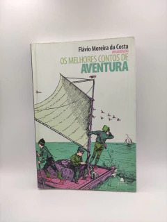Os Melhores Contos de Aventuras - Autor: Flávio Moreira da Costa (2008) [usado]