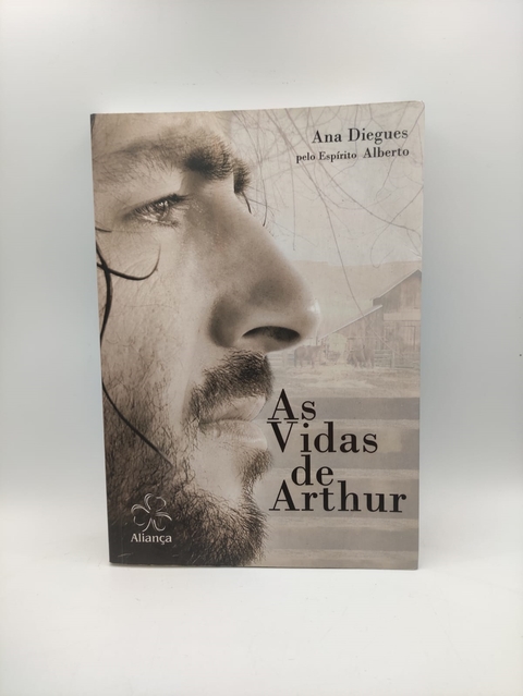 As Vidas de Arthur - Autor: Ana Diegues (2013) [usado]