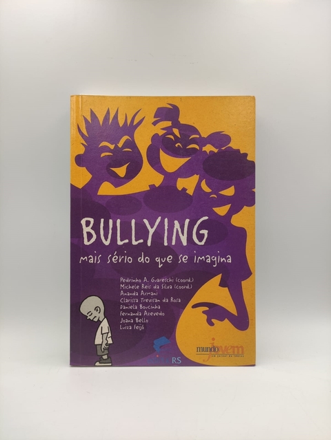 Bullyng Mais Sério do que Se Imagina - Autor: Pedrinho A. Guareschi e Outros (2008) [usado]