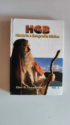 01 - Hgb - História e Geografia Bíblica - Autor: Éber M. Lenz César (2002) [usado]