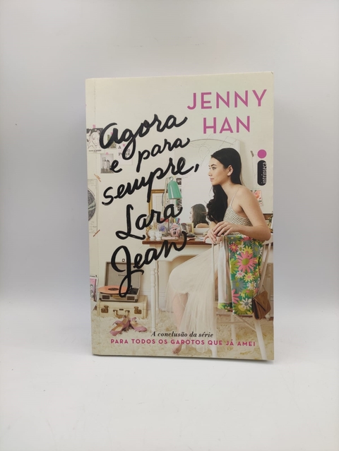 Agora e para Sempre, Lara Jean - Autor: Jenny Han (2017) [usado]