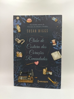 Clube de Costura dos Corações Remendados - Autor: Susan Wiggs (2022) [usado]