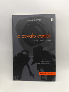 O Cavalo Cantor e Outros Contos - Autor: Denise Emmer (2019) [usado]