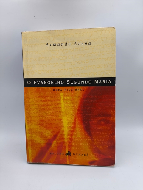 O Evangelho Segundo Maria - Autor: Armando Avena (2002) [usado]