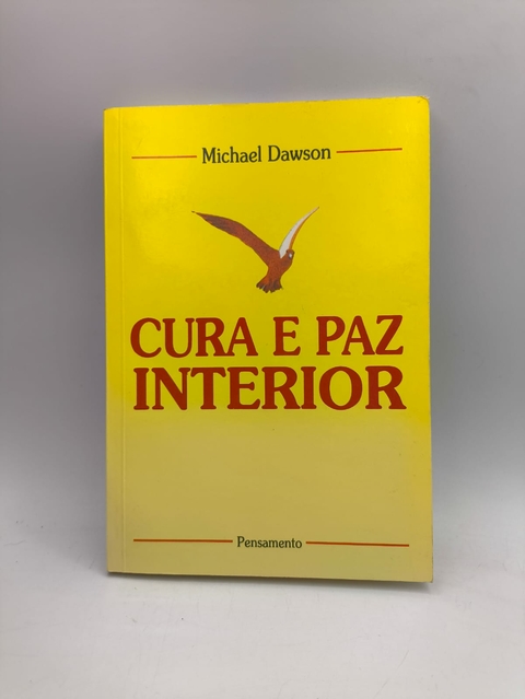 Cura e Paz Interior - Autor: Michael Dawson (2004) [usado]