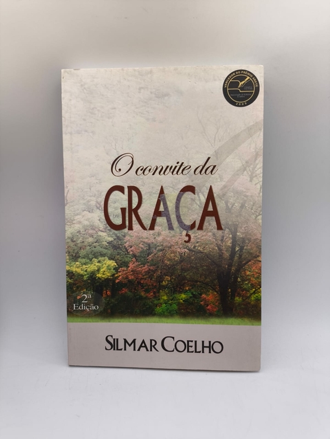 O Convite da Graça - Autor: Silmar Coelho (2004) [usado]