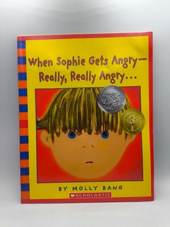 When Sophie Gets Angry - Really, Really Angry... - Autor: Molly Bang (2007) [usado]