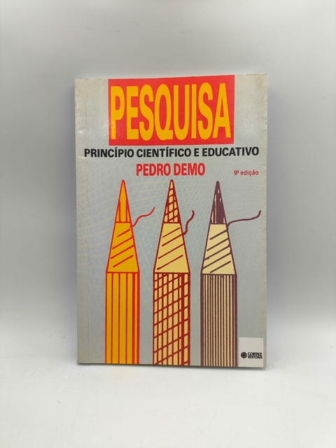 Pesquisa: Princípio Científico e Educativo - Autor: Pedro Demo (2002) [usado]