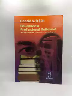 Educando o Profissional Reflexivo - Autor: Donald A. Schon (2000) [usado]