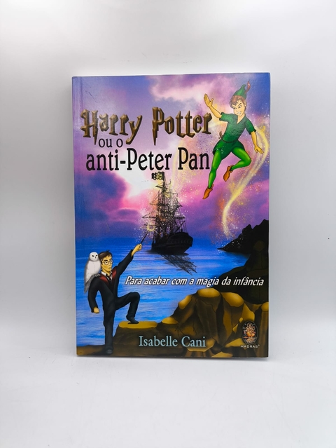 Harry Potter ou o Anti Peter Pan - Autor: Isabelle Cani (2008) [usado]