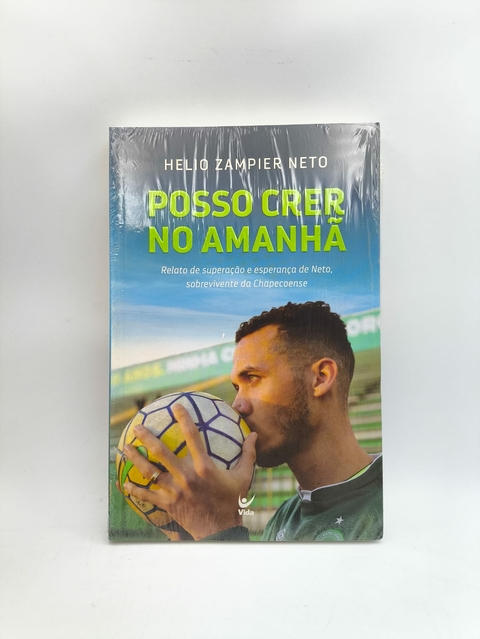 Posso Crer no Amanha - Autor: Helio Zampier Neto (2017) [novo]