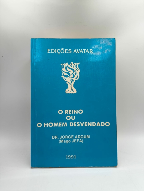 O Reino ou o Homem Desvendado - Autor: Jorge Adoum (1991) [usado]