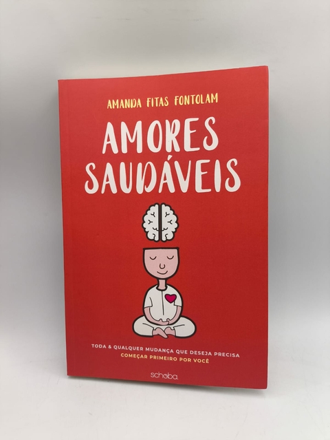 Amores Saudaveis - Autor: Amanda Fitas Fontolam (2018) [usado]