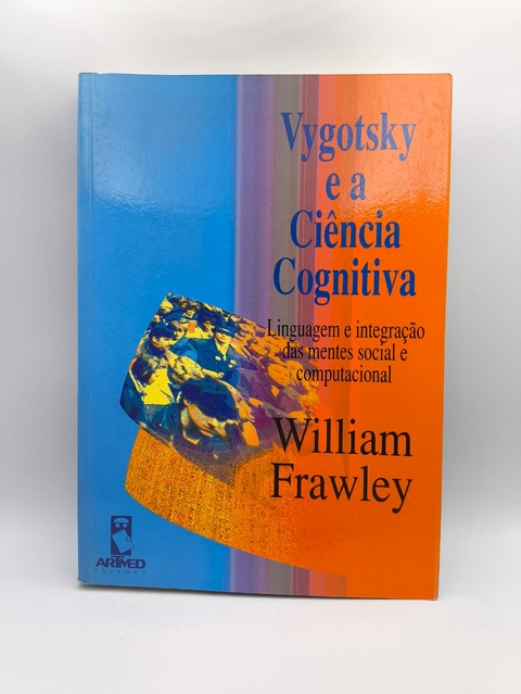 Vygotsky e a Ciência Cognitiva - Autor: William Frawley (2000) [usado]