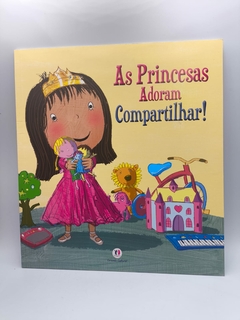 As Princesas Adoram Compartilhar! - Autor: Timothy Knapman (2012) [usado]
