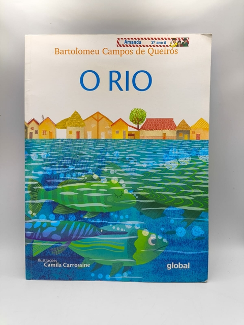 O Rio - Autor: Bartolomeu Campos de Queirós (2019) [usado]
