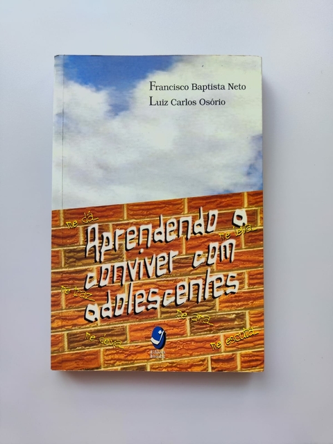 Aprendendo a Conviver com Adolescentes - Autor: Francisco Baptista Neto e Luiz Carlos Osório (2000) [usado]
