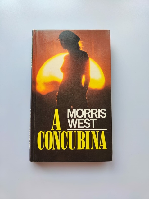 A Concubina - Autor: Morris West (1987) [usado]